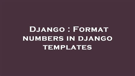 Fix Code Error: How to Format Numbers in Django Templates
